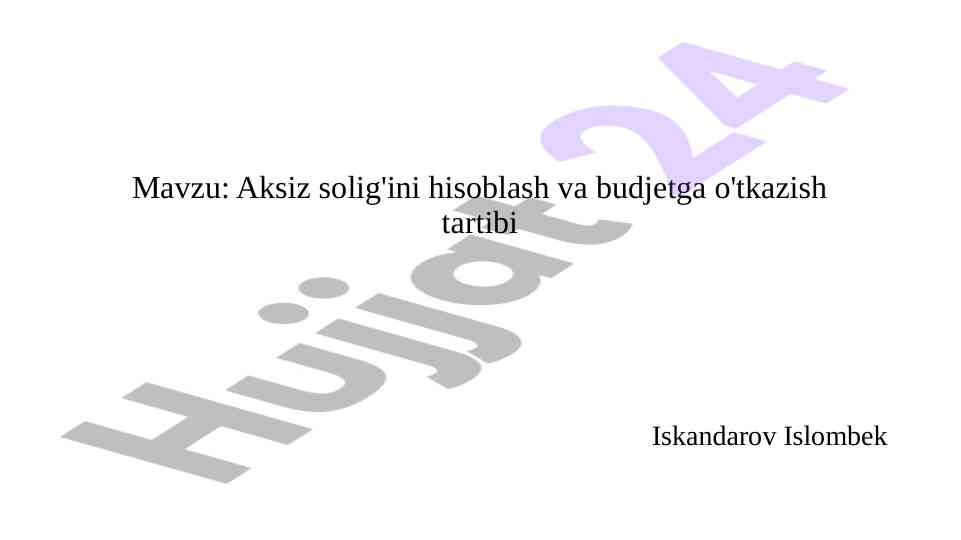 Aksiz solig'ini hisoblash va budjetga o'tkazish tartibi