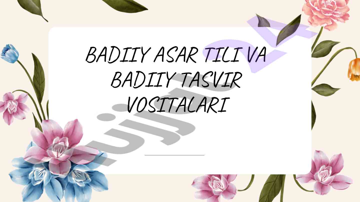 Badiiy asar tili va badiiy tasvir vositalari