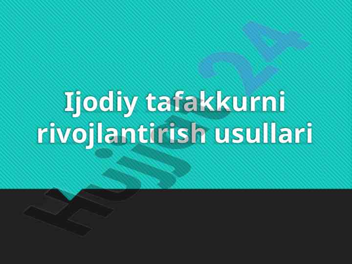 Ijodiy tafakkurni rivojlantirish usullari