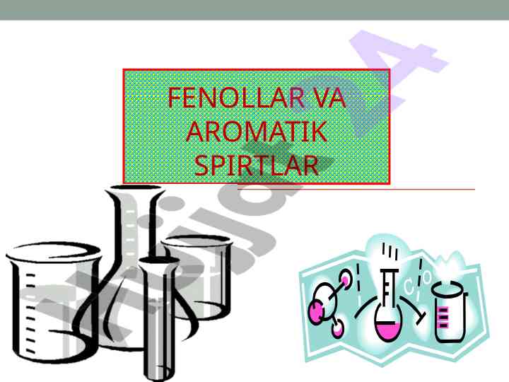 Fenollar va aromatik spirtlar tarixi va xossalari
