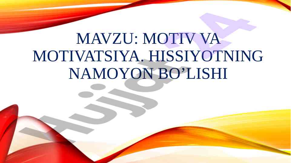 Motiv va motivatsiya haqida tushuncha va tavsif