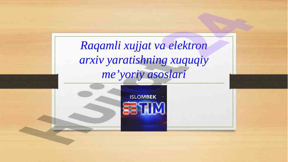 Raqamli hujjat va elektron arxiv yaratishning huquqiy meyoriy  asoslari