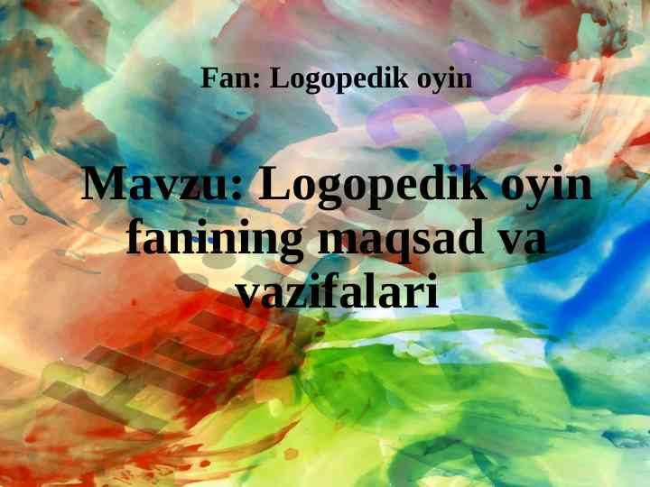 Logopedik oyin fanining maqsad va vazifalari