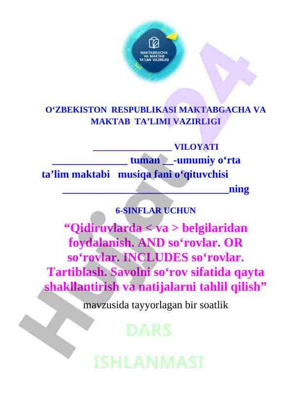 6_sinf_informatika dars ishlanma  Qidiruvlarda  va  belgilaridan foydalanish. AND soʻrovlar. OR soʻrovlar. INCLUDES soʻrovlar. Tartiblash. Savolni soʻrov sifatida qayta shakllantirish va natijalarni tahlil qilish