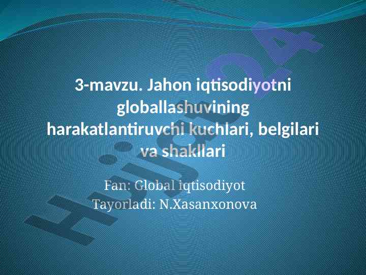 Jahon iqtisodiyotni globallashuvining harakatlantiruvchi kuchlari