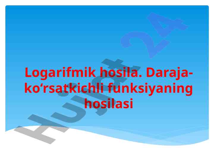 Logarifmik hosilalar haqida dars ishlanmasi