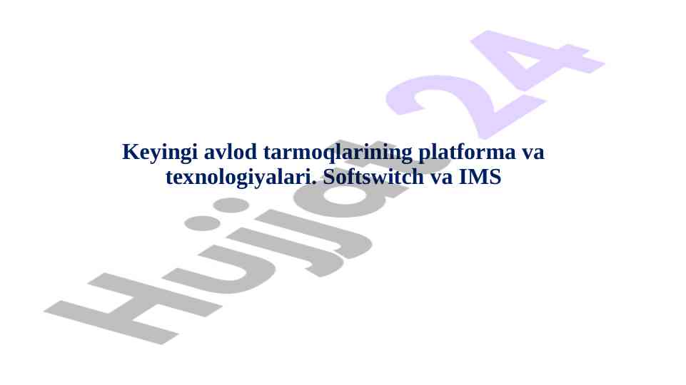 Keyingi avlod tarmoqlarining texnologiyalari va platformasi