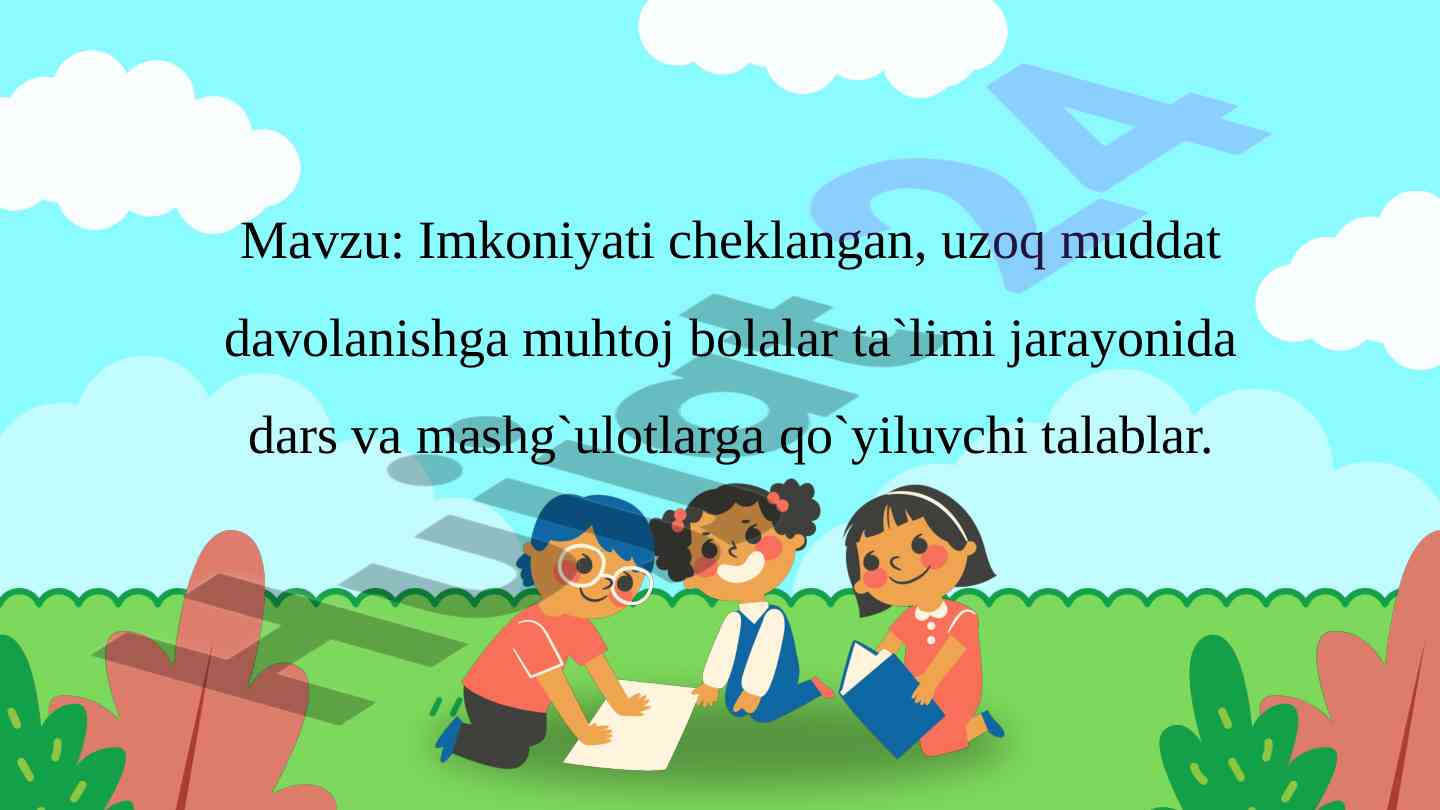 Imkoniyati cheklangan bolalar ta'limida talablar