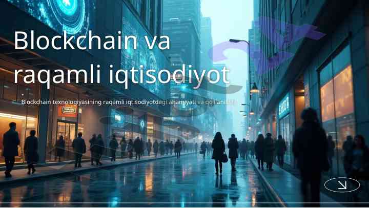 Blockchain texnologiyasi va raqamli iqtisodiyotning ahmiyati