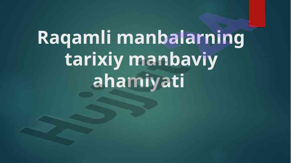 Raqamli manbalarning tarixiy ahamiyati