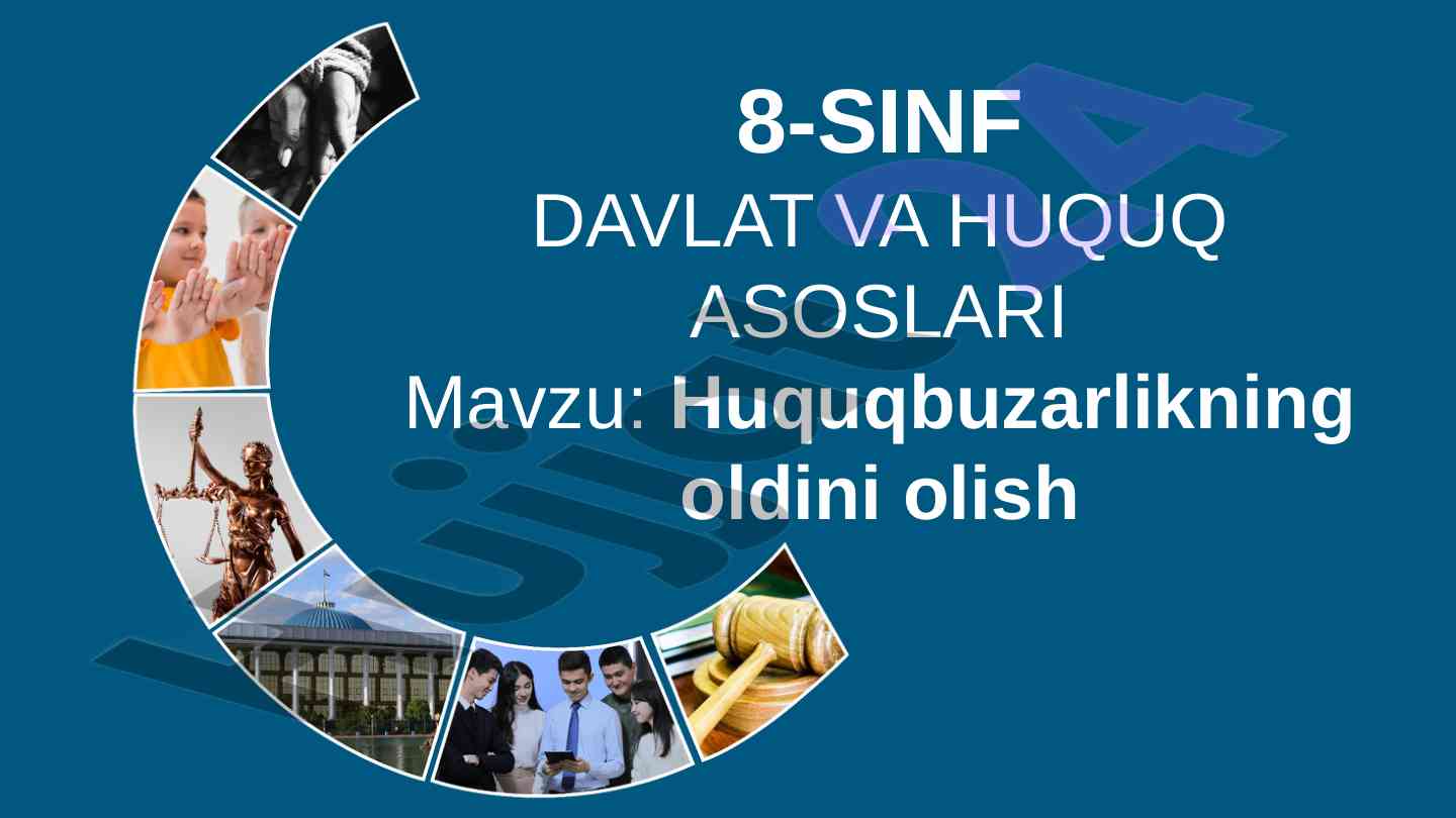 Davlat va huquq asoslari: huquqbuzarlikning oldini olish
