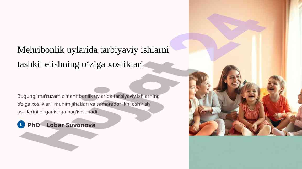 Tarbiyaviy ishlarni tashkil etish mehribonlik uylarida