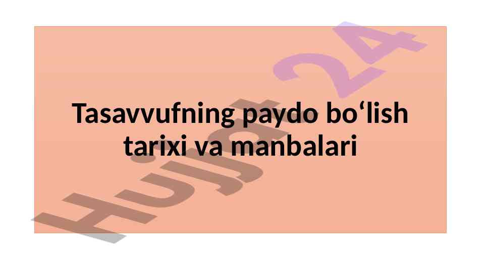 Tasavvufning paydo bo‘lish tarixi va manbalari