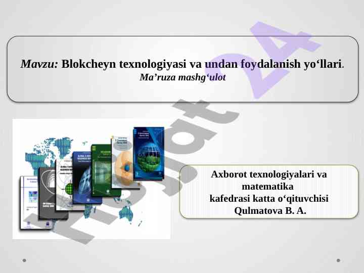 Blokcheyn texnologiyasi va foydalanish yo‘llari