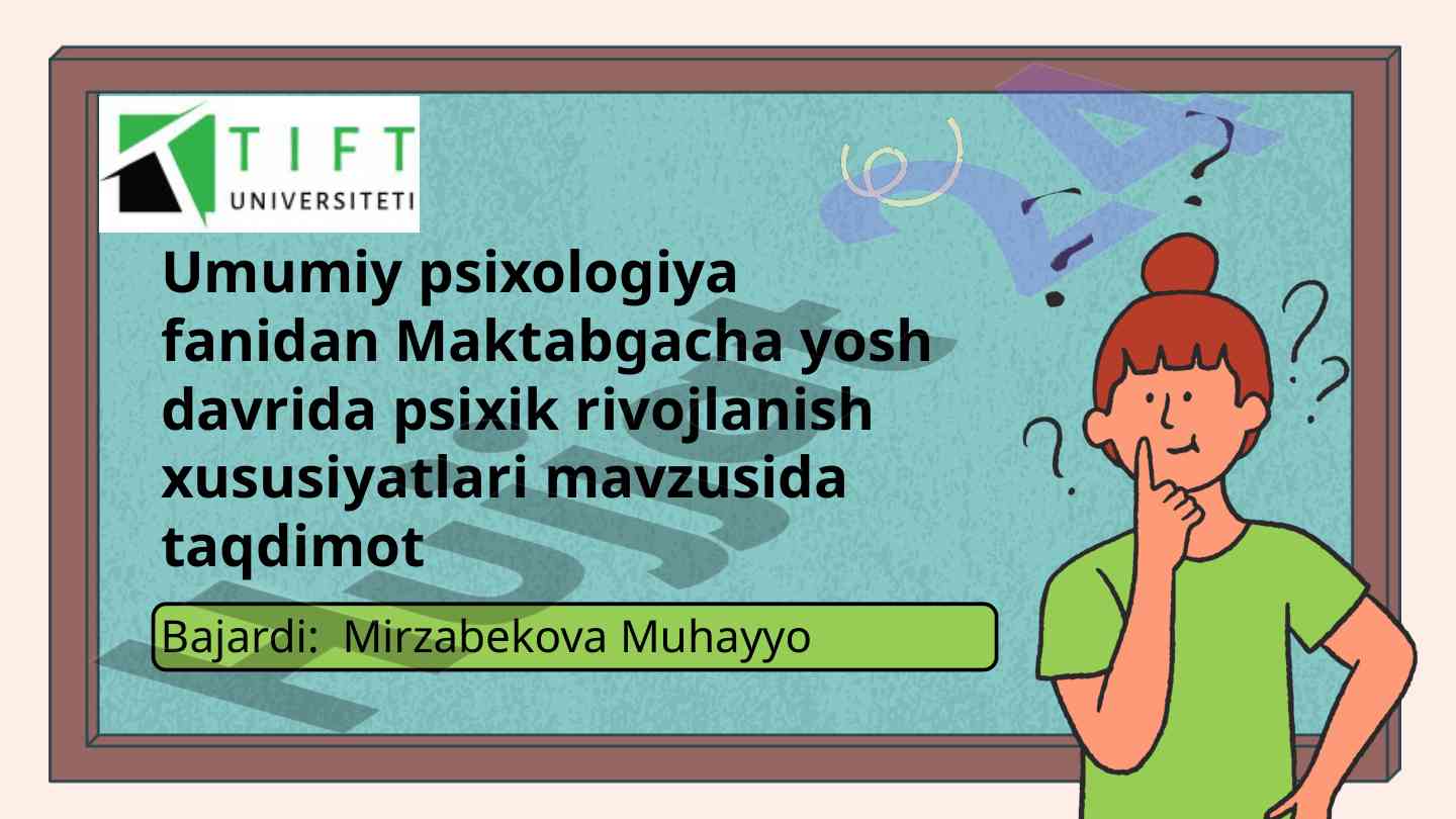 Maktabgacha yoshdagi psixik rivojlanish xususiyatlari