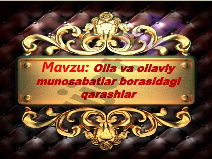 Oila Va Oilaviy Munosabatlarga Qarashlar