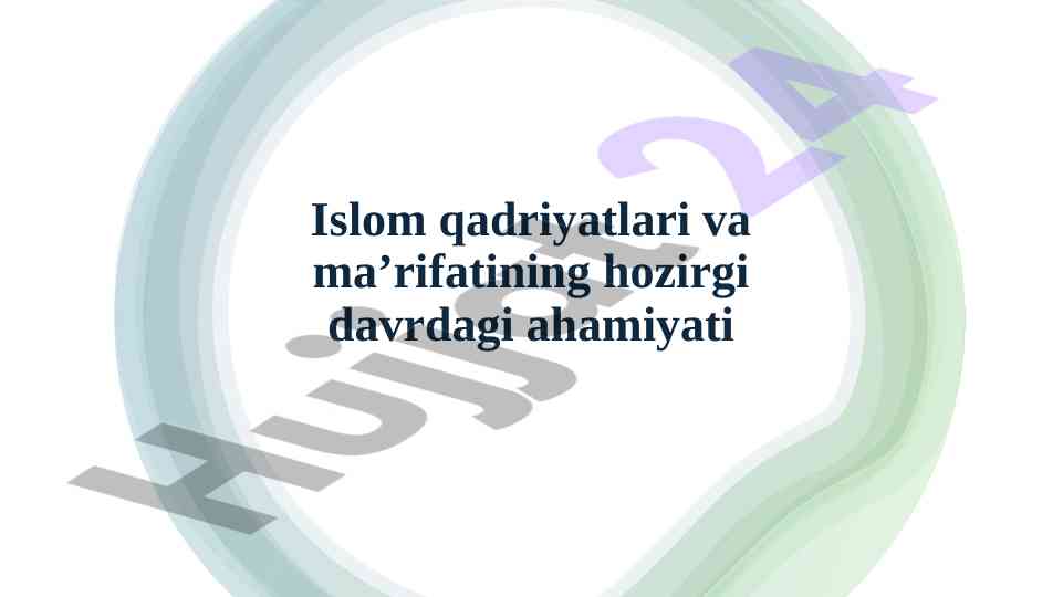 Islom qadriyatlari va ma’rifatining ahamiyati