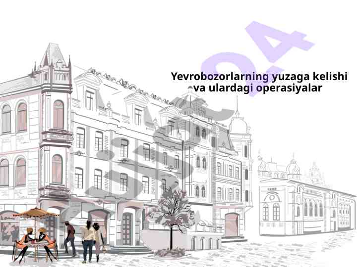 Yevrobozorlarning yuzaga kelishi va operatsiyalar
