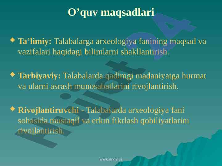 Arxeologiya fanining maqsadlari va vazifalari