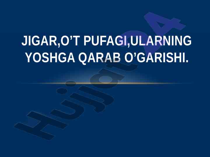 Jigar o’t pufagi va yoshga qarab o’garishi