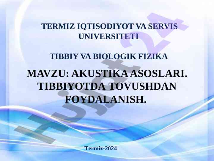 Akustika asoslari va tibbiyotda tovush foydasi