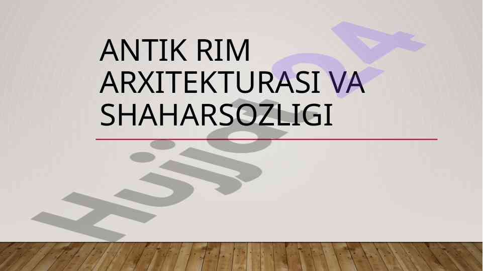 Qadimgi rim arxitekturasi va shaharsozligi tahlili