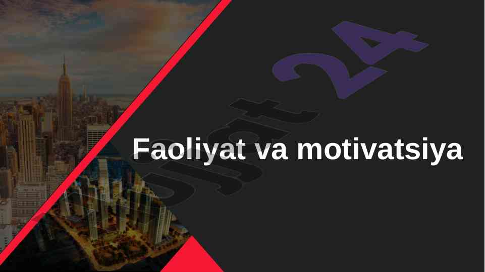 Faoliyat va motivatsiya tahlili