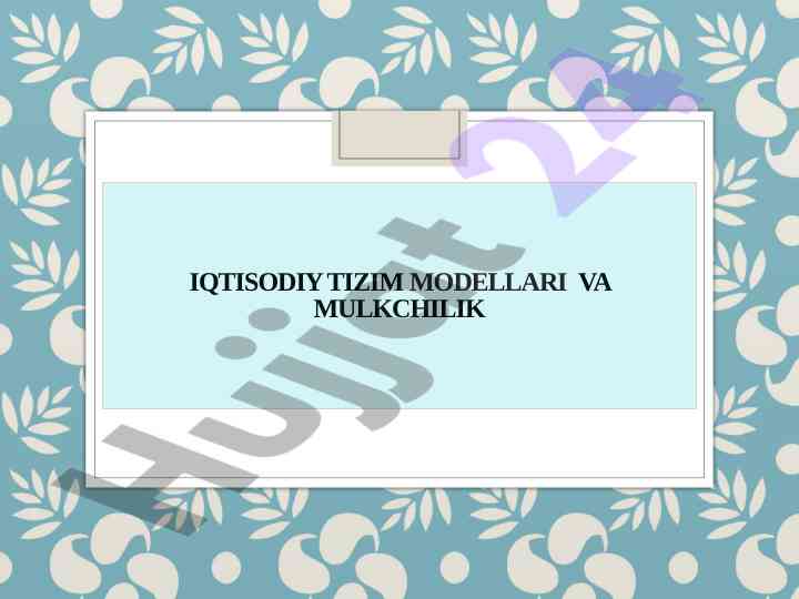 Iqtisodiy tizim modellari va mulkchilik tushunchasi
