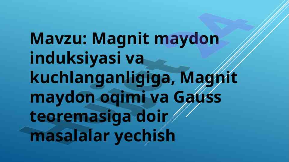 Magnit maydon induksiyasi va kuchlanganligi masalalari