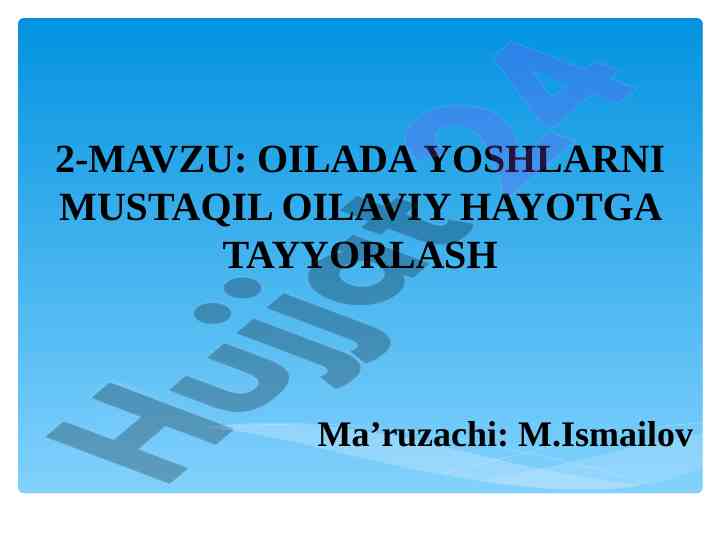 Oilada yoshlarni mustaqil hayotga tayyorlash