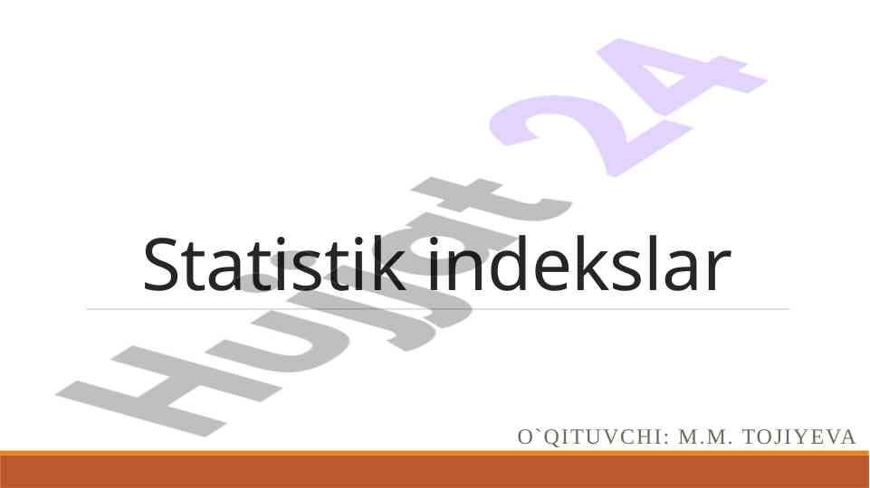 Statistik indekslar turlari va hisoblash usullari