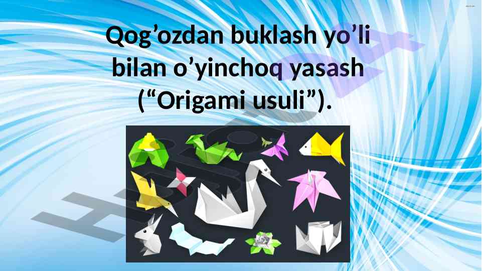 Qog‘ozdan o’yinchoq yasash usullari va rejalari