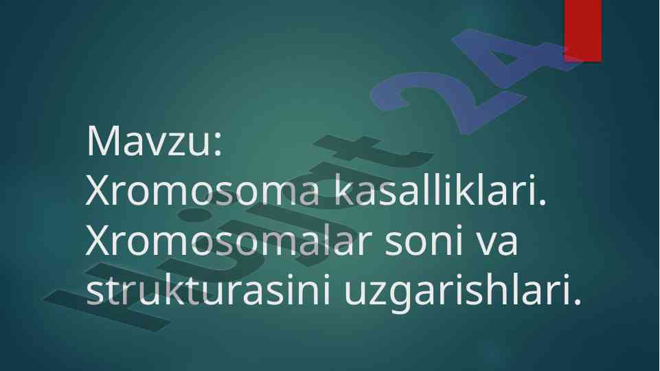Xromosoma kasalliklari va ularning klassifikatsiyasi