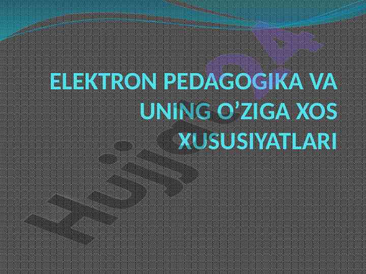 Elektron pedagogika va uning xususi xususiyatlari