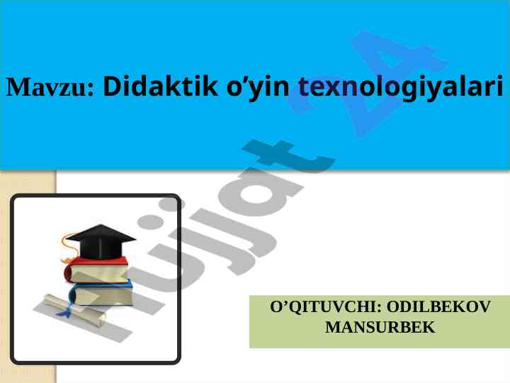 Didaktik o’yin texnologiyalari va turlari