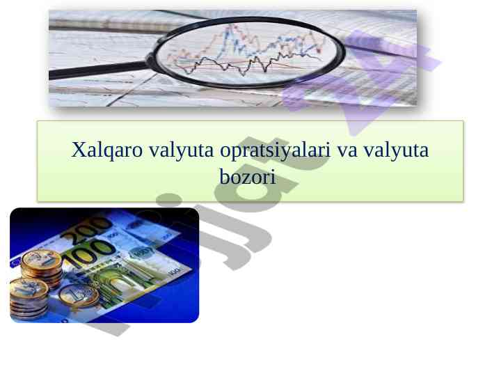 Xalqaro valyuta opratsiyalari va bozori tahlili