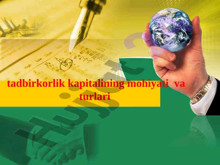 Tadbirkorlik kapitalining mohiyati va turlari