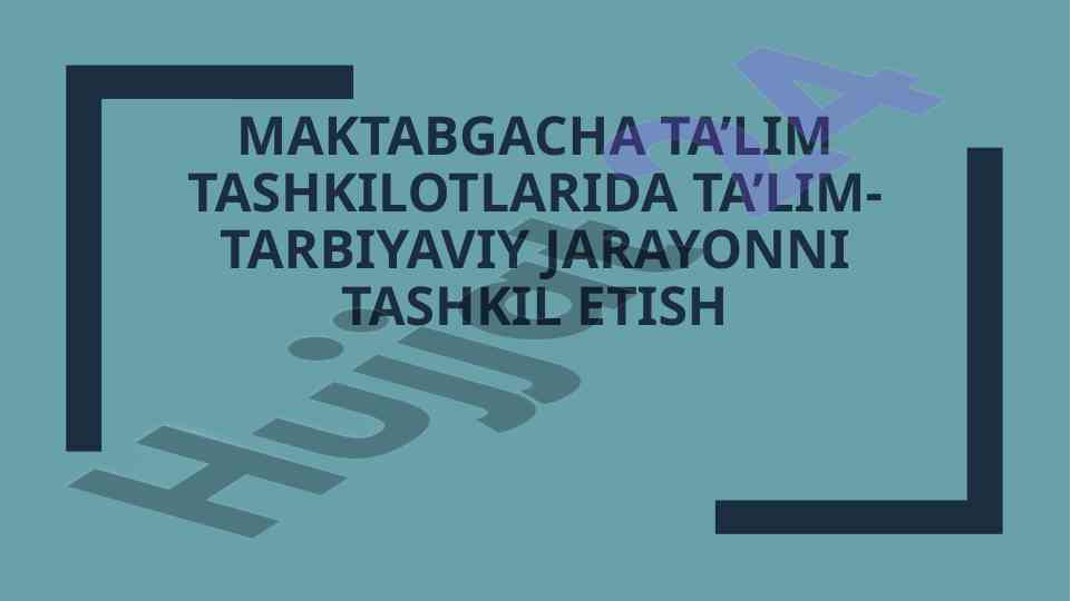 Maktabgacha ta’lim tashkilotlarida ta’lim jarayonlari