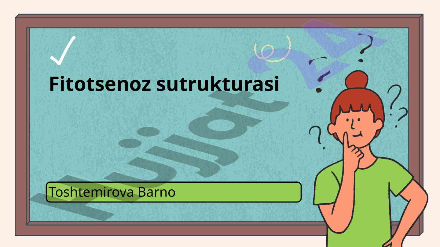 Fitotsenoz strukturasi va ahamiyati haqida ma'lumotlar