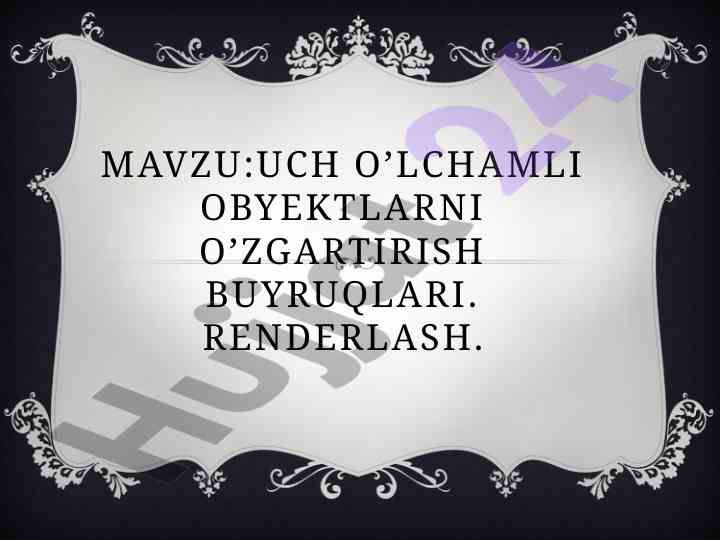 Uch o'lchamli obyektlarni o'zgartirish buyruqlari
