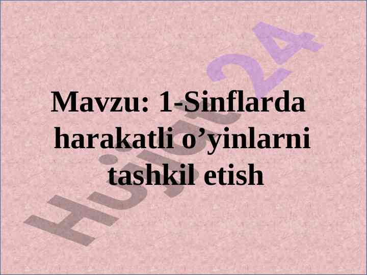 Harakatli o’yinlarni tashkil etish 1-sinflarda