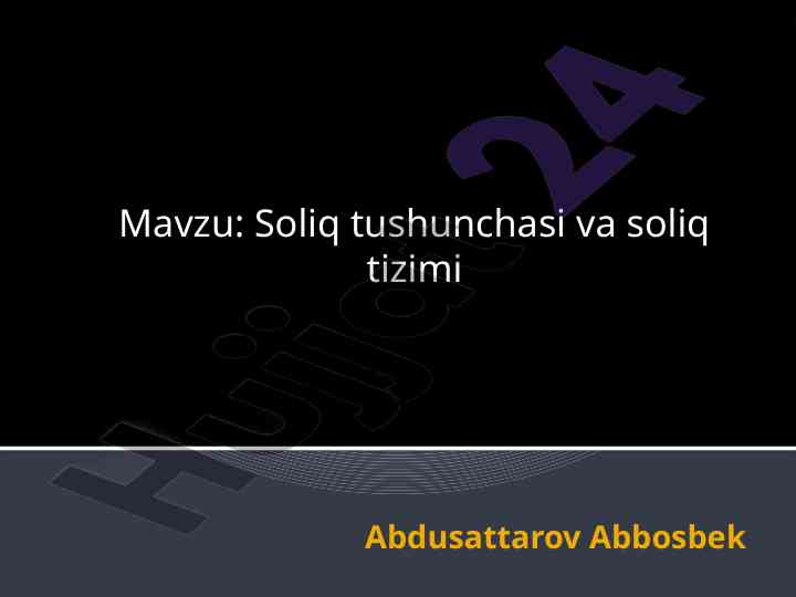 Soliq tushunchasi va soliq tizimi asoslari