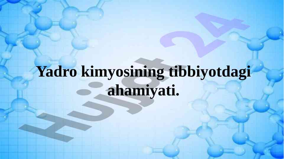 Yadro kimyosining tibbiyotdagi ahamiyati