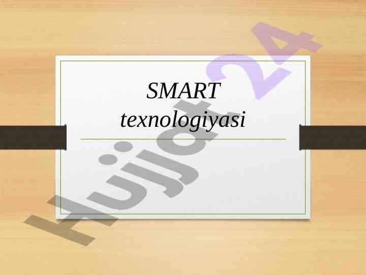 Smart texnologiyasi va ta’limda rivojlanish asoslari