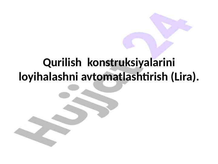 Qurilish konstruksiyalarini loyihalashda lira programmasi