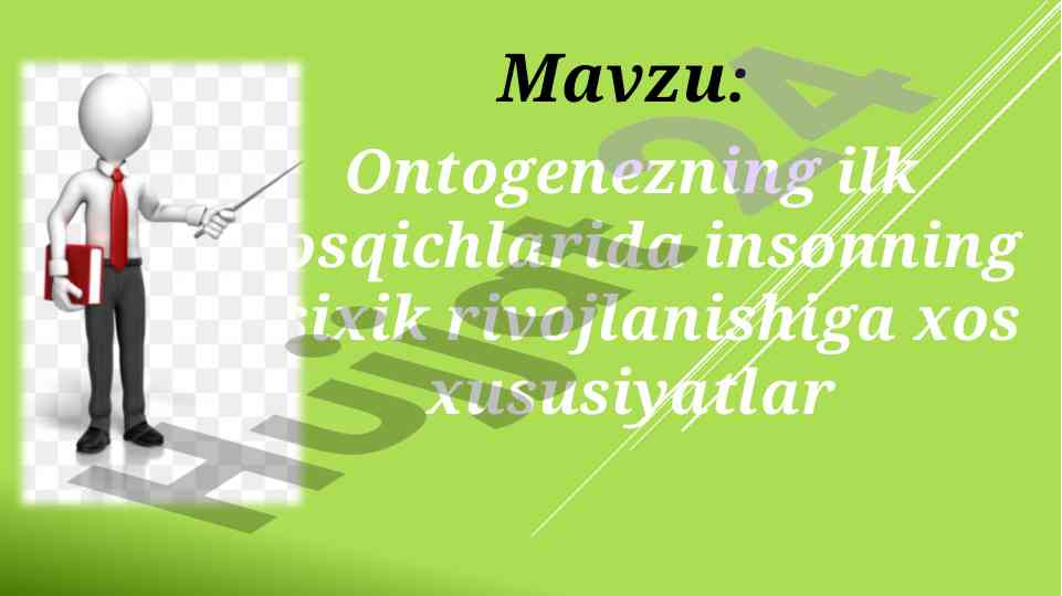 Ontogenezning ilk bosqichlari va psixik rivojlanish xususiyatlari