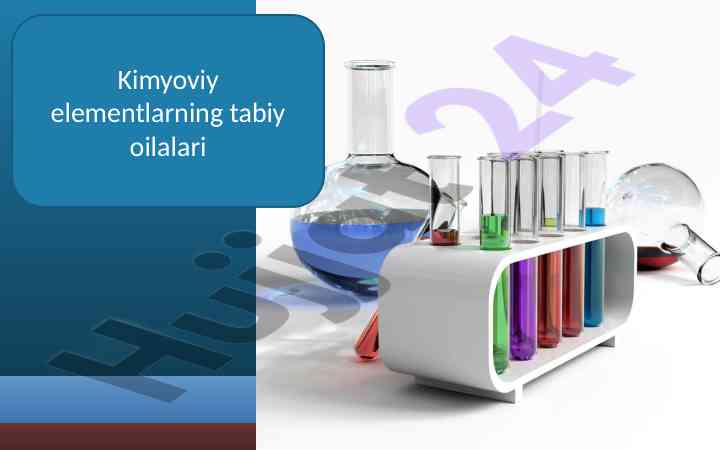 Kimyoviy elementlarning tabiy oilalari va xossalari