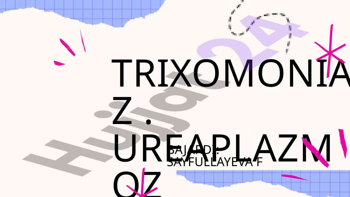 Trixomoniaz va ureaplazmoz xususiyatlari