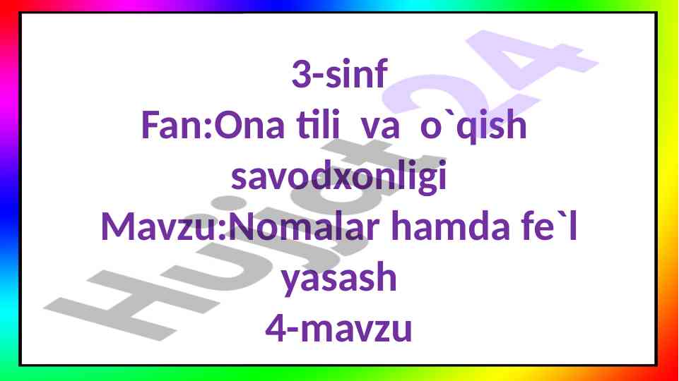 Nomalar hamda fe'l yasash mavzusi uchun dars ishlanmasi