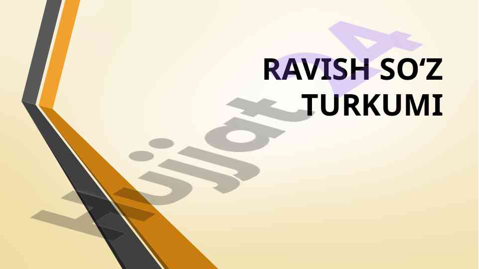 Ravish so‘z turkumi leksik-grammatik xususiyatlari